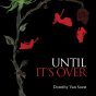 Until It’s Over by Dorothy van&nbsp;Soest